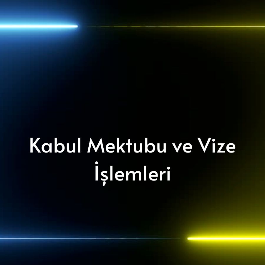 Kabul Mektubu ve Vize İşlemleri